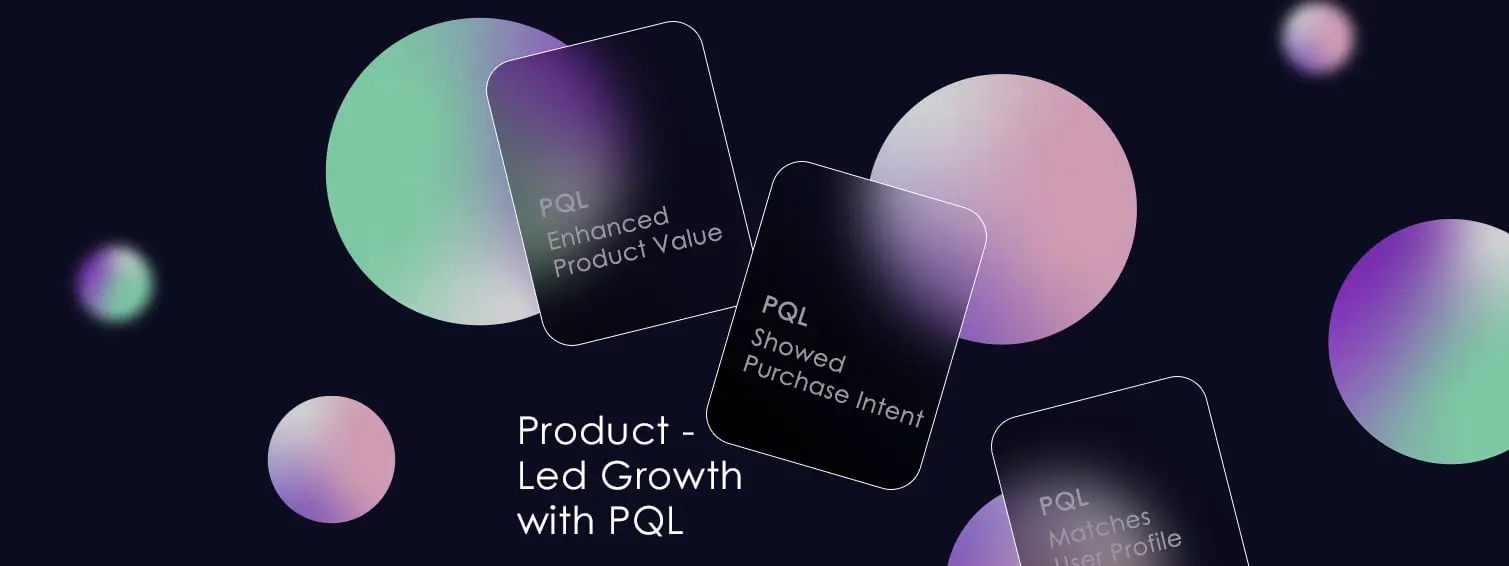 The Importance of PQLs: Key to Driving PLG Success